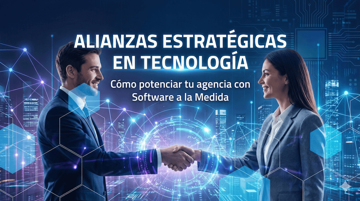 Alianza estratégica entre una agencia y un partner tecnológico